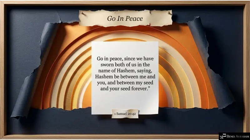 Go in peace (1 Samuel 20:42)