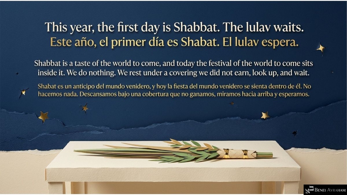 A paper lulav rests on a cream table under a starry night sky. Text: "This year, the first day is Shabbat. The lulav waits," and "Shabbat is a taste of the world to come... We rest under a covering we did not earn, look up, and wait," with the same words in Spanish.